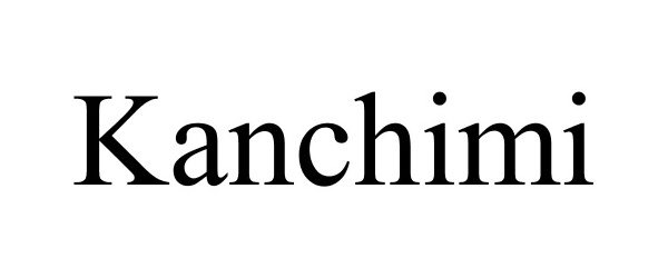 Trademark Logo KANCHIMI