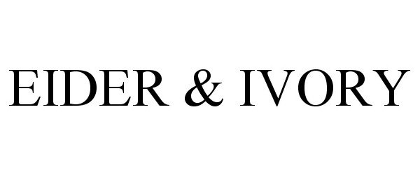 Trademark Logo EIDER & IVORY