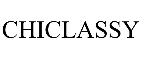 Trademark Logo CHICLASSY