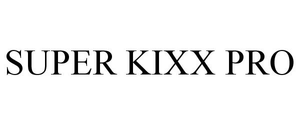  SUPER KIXX PRO