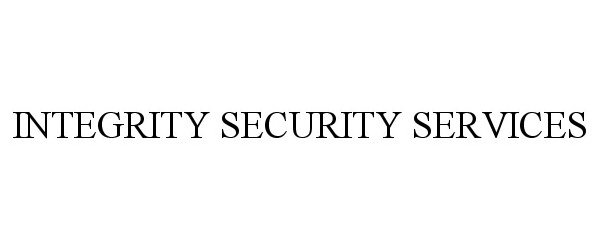  INTEGRITY SECURITY SERVICES