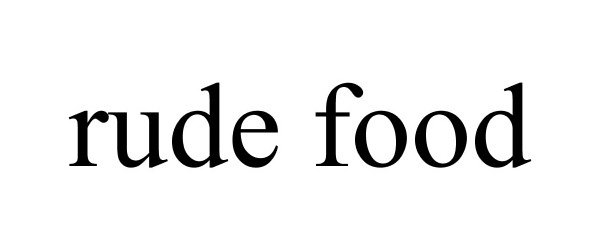 Trademark Logo RUDE FOOD