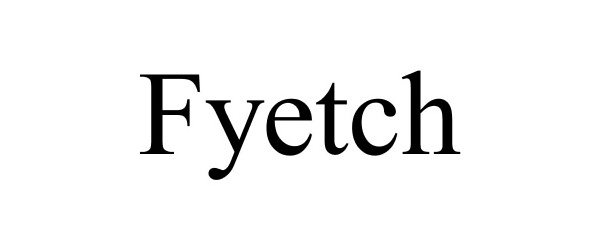 Trademark Logo FYETCH