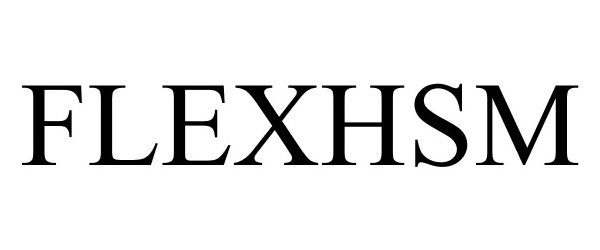 Trademark Logo FLEXHSM