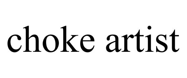 Trademark Logo CHOKE ARTIST