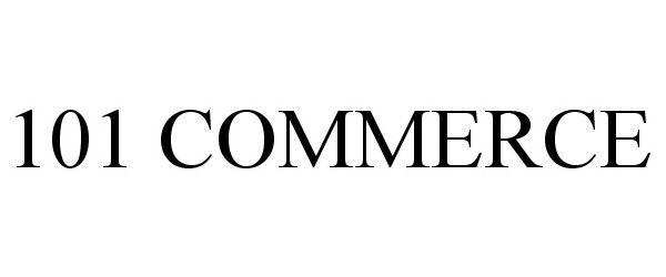 Trademark Logo 101 COMMERCE
