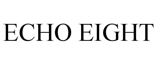 Trademark Logo ECHO EIGHT