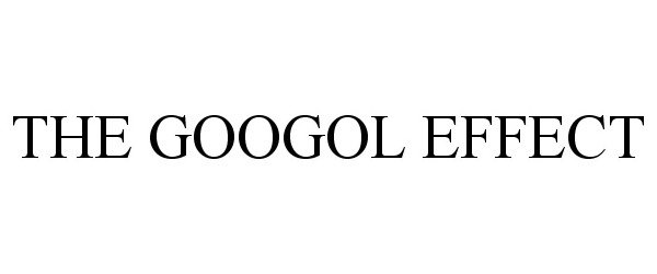 Trademark Logo THE GOOGOL EFFECT