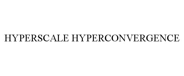 HYPERSCALE HYPERCONVERGENCE