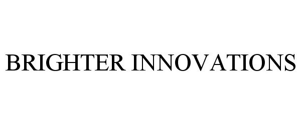 Trademark Logo BRIGHTER INNOVATIONS