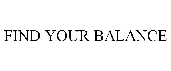 Trademark Logo FIND YOUR BALANCE