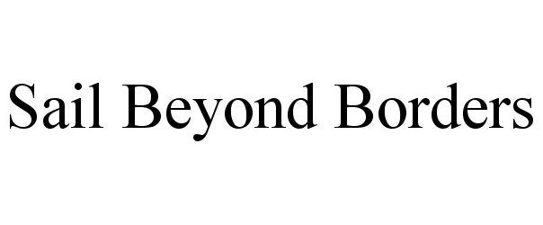 Trademark Logo SAIL BEYOND BORDERS