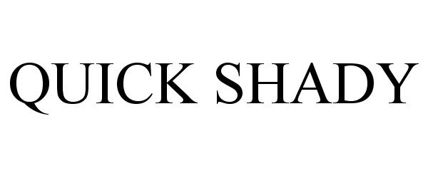 Trademark Logo QUICK SHADY