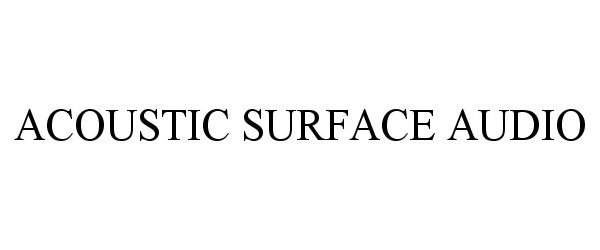 Trademark Logo ACOUSTIC SURFACE AUDIO
