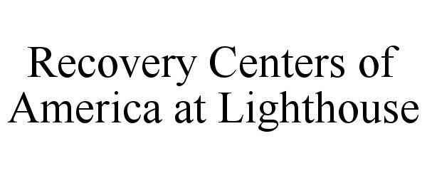 Trademark Logo RECOVERY CENTERS OF AMERICA AT LIGHTHOUSE