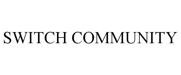 Trademark Logo SWITCH COMMUNITY