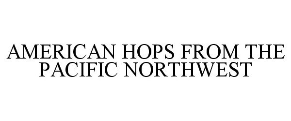  AMERICAN HOPS FROM THE PACIFIC NORTHWEST