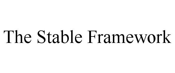  THE STABLE FRAMEWORK