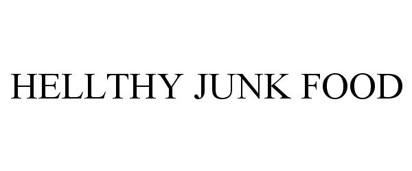 Trademark Logo HELLTHY JUNK FOOD