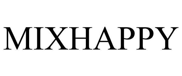 Trademark Logo MIXHAPPY