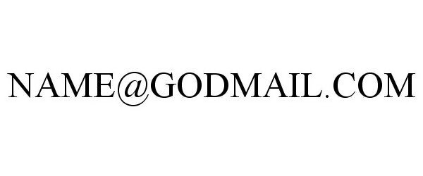  NAME@GODMAIL.COM