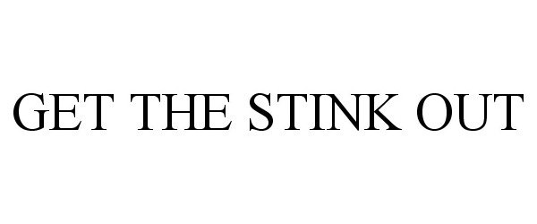  GET THE STINK OUT