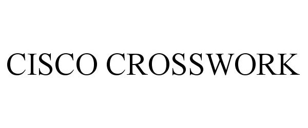 Trademark Logo CISCO CROSSWORK