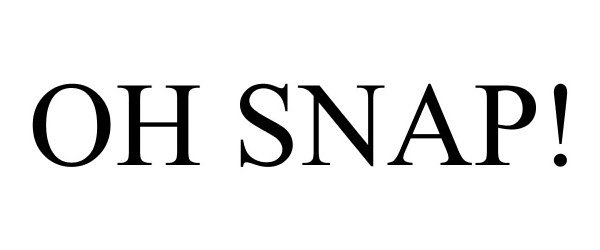 Trademark Logo OH SNAP!