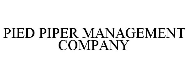 Trademark Logo PIED PIPER MANAGEMENT COMPANY