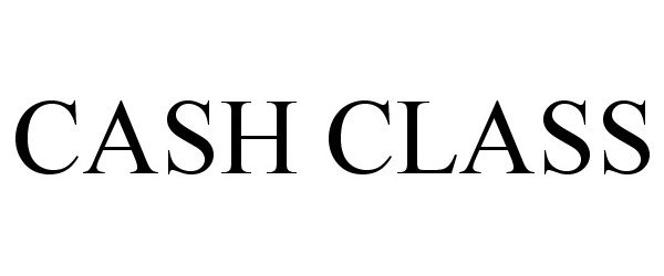 Trademark Logo CASH CLASS