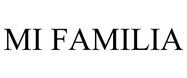 Trademark Logo MI FAMILIA