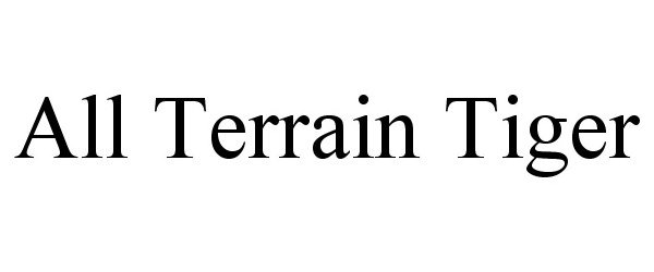 Trademark Logo ALL TERRAIN TIGER