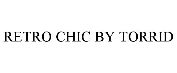 Trademark Logo RETRO CHIC BY TORRID