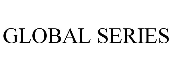 Trademark Logo GLOBAL SERIES