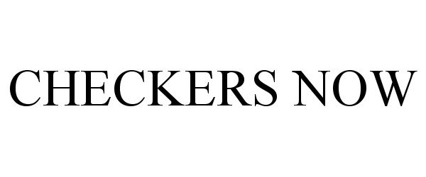 Trademark Logo CHECKERS NOW