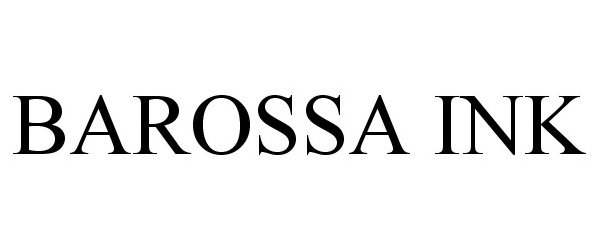 Trademark Logo BAROSSA INK