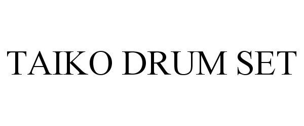 Trademark Logo TAIKO DRUM SET