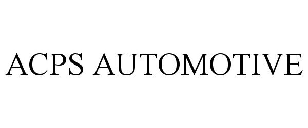 Trademark Logo ACPS AUTOMOTIVE