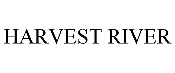 Trademark Logo HARVEST RIVER