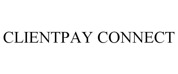 Trademark Logo CLIENTPAY CONNECT