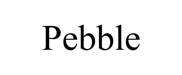 Trademark Logo PEBBLE