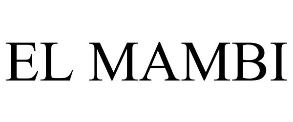 Trademark Logo EL MAMBI