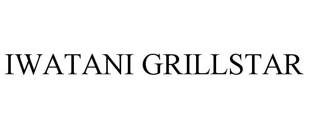 Trademark Logo IWATANI GRILLSTAR