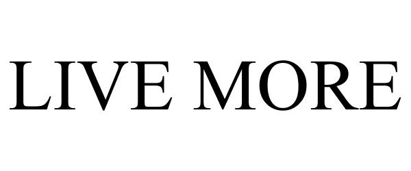  LIVE MORE