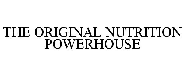  THE ORIGINAL NUTRITION POWERHOUSE