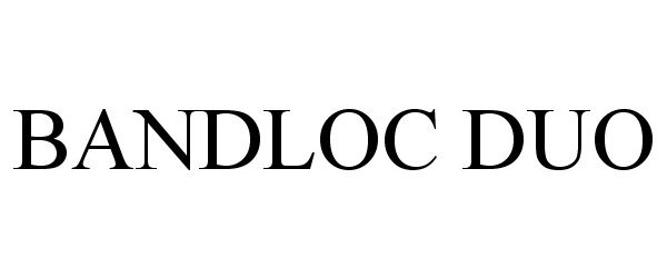 Trademark Logo BANDLOC DUO