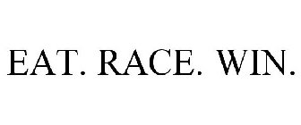 Trademark Logo EAT. RACE. WIN.