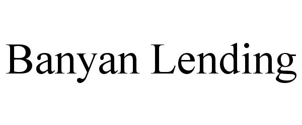  BANYAN LENDING