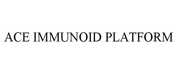  ACE IMMUNOID PLATFORM