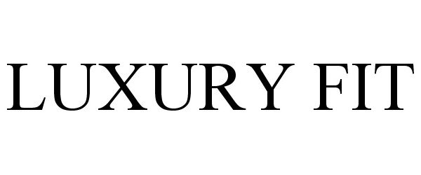 Trademark Logo LUXURY FIT